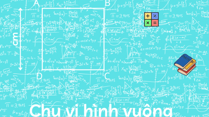 Công thức tính chu vi hình vuông