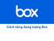 tăng dung lượng Box