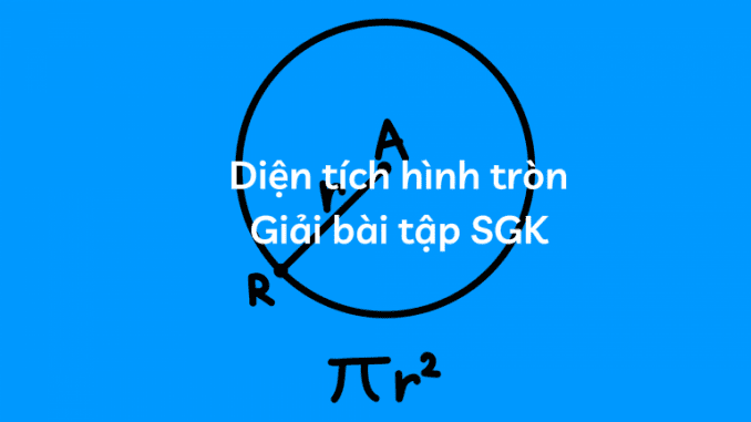 dien-tich-hinh-tron-la diện tích hình tròn là