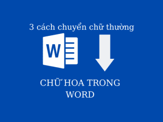 đổi chữ thường thành chữ hoa trong word