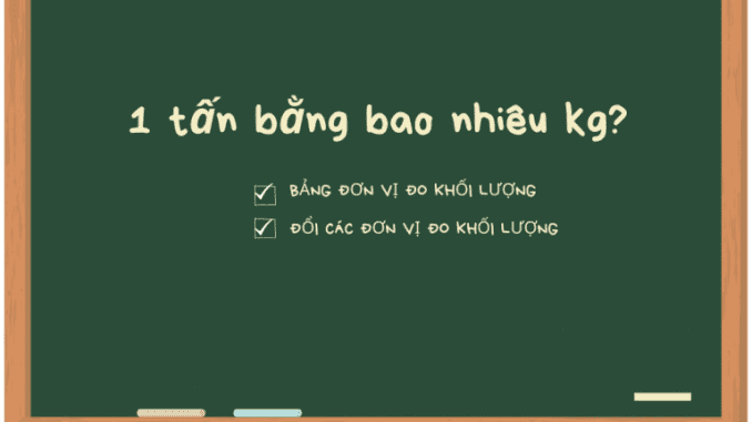 1-tan-bang-bao-nhieu-kg (1) 1 tấn bằng bao nhiêu kg