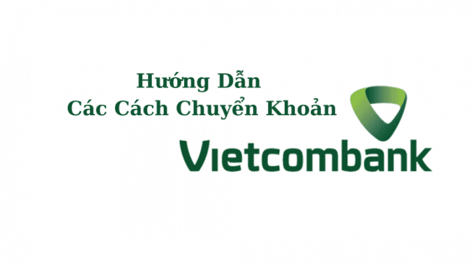 cach-chuyen-khoan-vietcombank-qua-tin-nhan cách chuyển khoản vietcombank qua tin nhắn