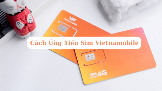 cach-ung-tien-vietnammobile cách ứng tiền vietnamobile
