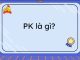 PK là gì