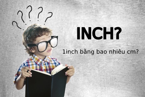 1 inch bằng bao nhiêu cm