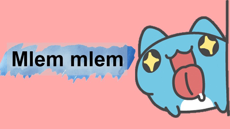 Mlem mlem là gì