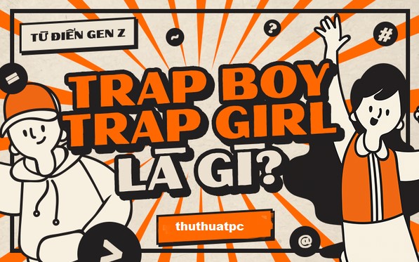 trap-girl-la-nhu-the-nao