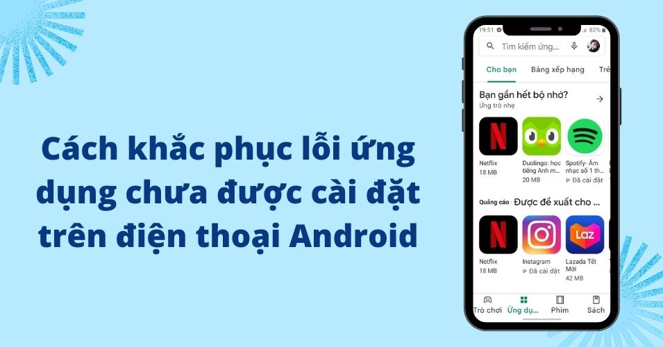 Sửa lỗi ứng dụng chưa được cài đặt trên Android
